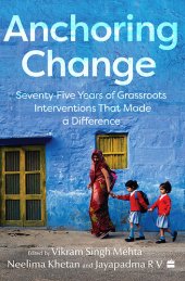 book Anchoring Change: Seventy-Five Years of Grassroots Intervention That Made a Difference