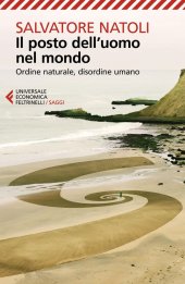 book Il posto dell'uomo nel mondo. Ordine naturale, disordine umano