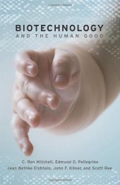 book Biotechnology and the Human Good