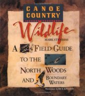 book Canoe Country Wildlife: A Field Guide to the North Woods and Boundary Waters