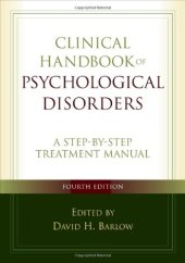 book Clinical Handbook of Psychological Disorders, Fourth Edition: A Step-by-Step Treatment Manual 