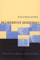 book Deliberative Democracy: Essays on Reason and Politics