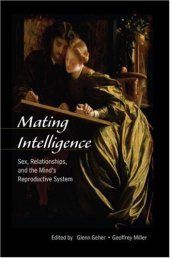 book Mating Intelligence: Sex, Relationships, and the Mind's Reproductive System