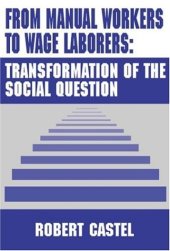 book From Manual Workers to Wage Laborers: Transformation of the Social Question