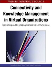 book Connectivity and Knowledge Management in Virtual Organizations: Networking and Developing Interactive Communications