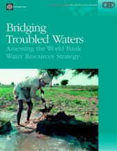 book Bridging Troubled Waters: Assessing the World Bank Water Resources Strategy 