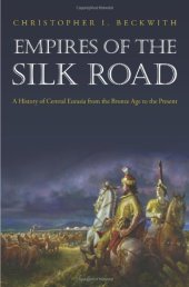 book Empires of the Silk Road: A History of Central Eurasia from the Bronze Age to the Present