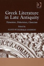 book Greek Literature in Late Antiquity: Dynamism, Didacticism, Classicism