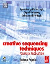 book Creative Sequencing Techniques for Music Production: A practical guide to Logic, Digital Performer, Cubase and Pro Tools