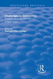 book Challenges to Democracy: Essays in Honour and Memory of Isaiah Berlin: Essays in Honour and Memory of Isaiah Berlin