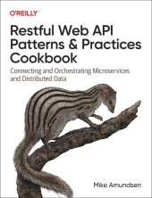 book RESTful Web API Patterns and Practices Cookbook: Connecting and Orchestrating Microservices and Distributed Data