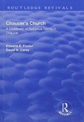 book Chaucer's Church: A Dictionary of Religious Terms in Chaucer: A Dictionary of Religious Terms in Chaucer