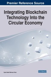 book Integrating Blockchain Technology Into the Circular Economy (Advances in Finance, Accounting, and Economics)