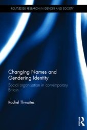 book Changing Names and Gendering Identity: Social Organisation in Contemporary Britain