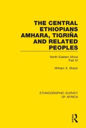 book The Central Ethiopians, Amhara, Tigriňa and Related Peoples: North Eastern Africa Part IV