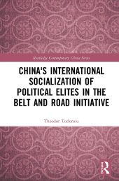 book China's International Socialization of Political Elites in the Belt and Road Initiative