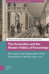 book The Humanities And The Modern Politics Of Knowledge: The Impact And Organization Of The Humanities In Sweden, 1850-2020