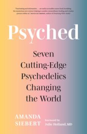 book Psyched: Seven Cutting-Edge Psychedelics Changing the World