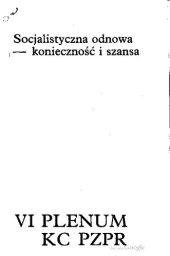 book Socjalistyczna odnowa — konieczność i szansa. VI Plenum KC PZPR 25 listopada i 15 grudnia 1987 r.