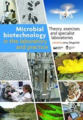 book Microbial Biotechnology in the Laboratory and Practice: Theory, Exercises, and Specialist Laboratories