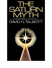 book The Saturn Myth A Reinterpretation Of Rites And Symbols Illuminating Some Of The Dark Corners Of Primordial Society