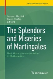 book The Splendors and Miseries of Martingales: Their History from the Casino to Mathematics