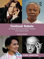 book Civilized Rebels: An Inside Story of the West’s Retreat from Global Power