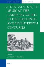 book A Companion to Music at the Habsburg Courts in the Sixteenth and Seventeenth Centuries