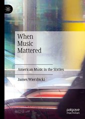 book When Music Mattered: American Music in the Sixties