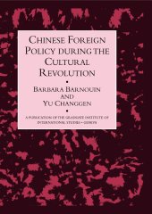 book Chinese Foreign Policy During the Cultural Revolution