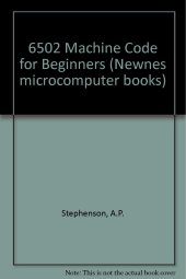 book 6502 Machine Code for Beginners (Newnes Microcomputer Books)