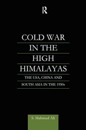 book Cold War in the High Himalayas: The USA, China and South Asia in the 1950s