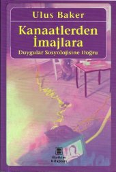 book Kanaatlerden İmajlara:Duygular Sosyolojisine Doğru