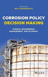 book Corrosion Policy Decision Making: Science, Engineering, Management, and Economy