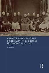 book Chinese Middlemen in Hong Kong’s Colonial Economy, 1830–1890