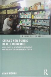 book China's New Public Health Insurance: Challenges to Health Reforms and the New Rural Co-operative Medical System