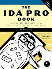 book The IDA Pro Book, 2nd Edition: The Unofficial Guide to the World's Most Popular Disassembler