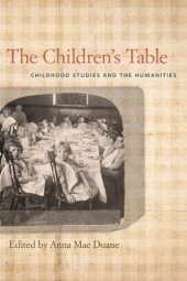 book The Children's Table: Childhood Studies and the Humanities