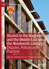 book Alcohol in the Maghreb and the Middle East since the Nineteenth Century: Disputes, Policies and Practices