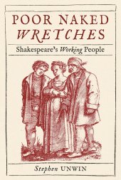 book Poor Naked Wretches: Shakespeare’s Working People