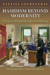 book Hasidism Beyond Modernity: Essays in Habad Thought and History