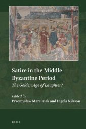 book Satire in the Middle Byzantine Period: The Golden Age of Laughter?