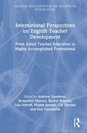 book International Perspectives on English Teacher Development: From Initial Teacher Education to Highly Accomplished Professional