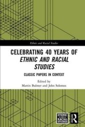 book Celebrating 40 Years of Ethnic and Racial Studies: Classic Papers in Context