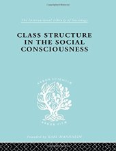 book Class Structure in the Social Consciousness