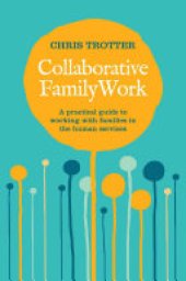 book Collaborative Family Work: A Practical Guide to Working with Families in the Human Services