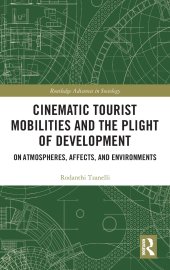 book Cinematic Tourist Mobilities and the Plight of Development: On Atmospheres, Affects, and Environments