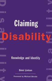 book Claiming Disability: Knowledge and Identity