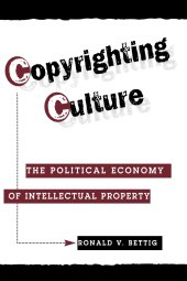 book Copyrighting Culture: The Political Economy Of Intellectual Property