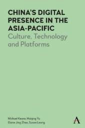 book Chinas Digital Presence in the Asia-Pacific: Culture, Technology and Platforms